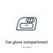 Car glove compartment outline vector icon. Thin line black car glove compartment icon, flat vector simple element illustration