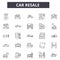 Car resale line icons for web and mobile design. Editable stroke signs. Car resale  outline concept illustrations