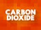 Carbon Dioxide is a chemical compound made up of molecules that each have one carbon atom covalently double bonded to two oxygen