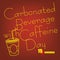 Carbonated Beverage with Caffeine Day