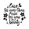 Care for your skin, care for your beauty - hand drawn lettering phrase. Beauty skincare, cosmetology facial treatment