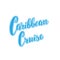 Caribbean cruise typography logo. Hand drawn lettering banner. Cruise liners tourist agency template. Vector eps 10
