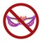 Carnival mask in the sign of prohibition. Ban on incognito. No to the festival. Vector badge