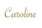 Caroline - Female name . Gold 3D icon on white background. Decorative font. Template, signature logo.