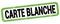 CARTE BLANCHE text written on green-black rectangle stamp