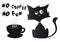 Cartoon black cat silhouette in bad mood with yellow nose and collar, cup of coffee