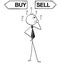 Cartoon Illustration of Business Man Doing Buy or Sell Decision