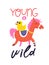 Cartoon image with slogan. Young and wild carousel magic circus horse carry duck on back.