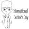 Cartoon male doctor outline. International doctors day. isolated vector illustration