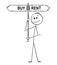 Cartoon of Man or Businessman Holding Buy or Rent Arrow Signpost