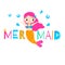 Cartoon mermaid and typgraphy design. Vector Template for Fashion print, kids party, children theme