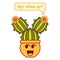 Cartoon smiling cacti-girl with phrase Hey! Whats up?!