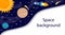 Cartoon Space background. Heavenly science poster with space objects and copy space. Colorful planets, sun and rocket on space,