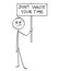 Cartoon of Tired Man or Businessman Holding Don`t Waste Your Time Sign