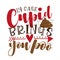 In Case Cupid Brings You Poo - funny  valentine`s day calligraphic quote.