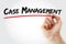 Case Management - collaborative process which: assesses, plans, implements, co-ordinates, monitors and evaluates the options and