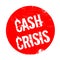 Cash Crisis rubber stamp