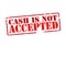 Cash is not accepted