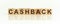 CASHBACK - word from wooden blocks with letters, front view on white background