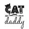 Cat daddy - funny quote design.