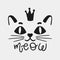 Cat face animal with crown and inscription Meow .Silhouette black logo isolated in white background.Whisker cute kitten