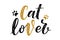 Cat lover handwritten sign. Modern brush lettering. Cute slogan about cat