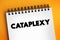 Cataplexy is a sudden muscle weakness that occurs while a person is awake, text on notepad