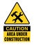 Caution, area under construction. Warning yellow triangle sign with stmbol and text.