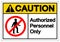 Caution Authorized Personnel Only Symbol Sign ,Vector Illustration, Isolate On White Background Label .EPS10