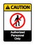 Caution Authorized Personnel Only Symbol Sign On white Background,Vector llustration