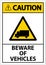 Caution Beware of Vehicles Sign On White Background