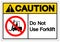 Caution Do Not Use Forklift Symbol Sign, Vector Illustration, Isolate On White Background Label .EPS10