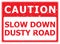 Caution Dusty Road