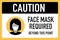 Caution face masks required beyond this point signage vector design concept. After the Coronavirus or Covid-19 causing the way of