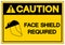 Caution Face Shield Required Symbol Sign ,Vector Illustration, Isolate On White Background Label. EPS10