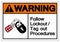 Caution Follow Lockout/Tagout Procedures Symbol Sign ,Vector Illustration, Isolate On White Background Label .EPS10