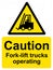 Caution Fork-lift trucks operating