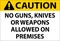 Caution Gun Rules Sign No Guns, Knives Or Weapons Allowed On Premises