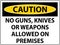 Caution Gun Rules Sign No Guns, Knives Or Weapons Allowed On Premises