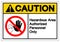 Caution Hazadous Area Authorized Personnel Only Symbol Sign ,Vector Illustration, Isolate On White Background Label .EPS10