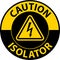 Caution Isolator Sign On White Background