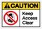 Caution Keep Access Clear Symbol Sign, Vector Illustration, Isolate On White Background Label .EPS10