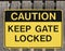 Caution, Keep Gate Locked Sign