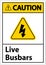 Caution Live Busbars Sign On White Background