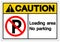 Caution Loading Area No Parking Symbol Sign, Vector Illustration, Isolate On White Background Label .EPS10
