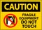 Caution Machine Sign Fragile Equipment, Do Not Touch