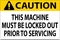 Caution Machine Sign This Machine Must Be Locked Out Prior To Servicing