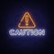 Caution neon sign vector. Caution Design template neon sign, light banner, neon signboard, nightly bright advertising