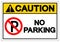 Caution No Parking Symbol Sign, Vector Illustration, Isolate On White Background Label. EPS10