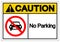 Caution No Parking Symbol Sign,Vector Illustration, Isolated On White Background Label. EPS10